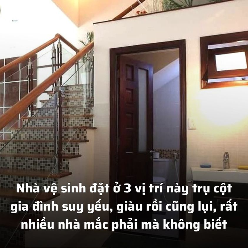 Nhà v:ệ s:inh đặt ở 3 vị trí này trụ cột gia đình s:uy y:ếu, giàu rồi cũng l:ụi, rất nhiều nhà mắc phải mà không biết