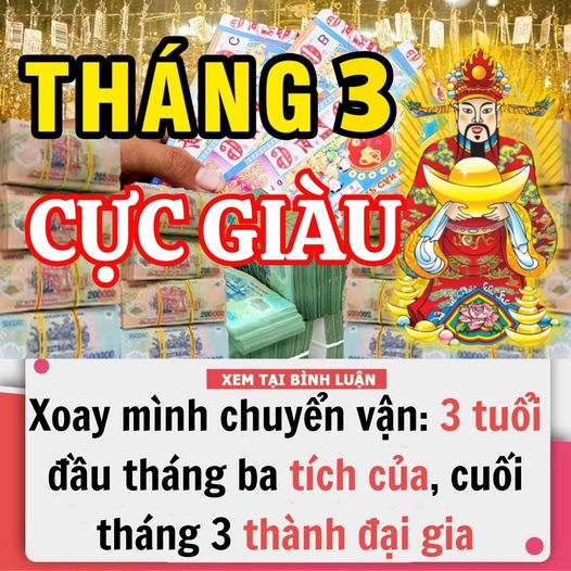 Xoay mình chuyển vận: 3 tuổi đầu tháng ba tích của, cuối tháng 3 thành đại gia