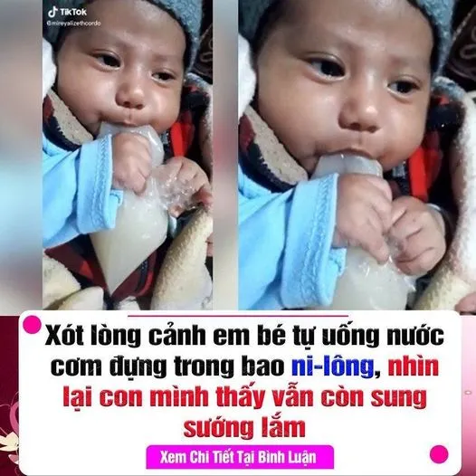 XÓT LÒNG CẢNH EM BÉ TỰ UỐNG NƯỚC CƠM ĐỰNG TRONG BAO NI-LÔNG, NHÌN LẠI CON MÌNH THẤY VẪN CÒN SUNG SƯỚNG LẮM