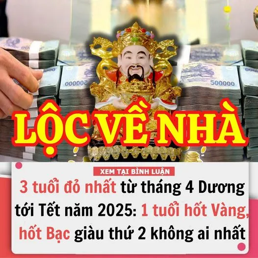 3 tuổi đỏ nhất từ tháng 4 Dương tới Tết năm 2025: 1 tuổi hốt Vàng, hốt Bạc giàu thứ 2 không ai nhất