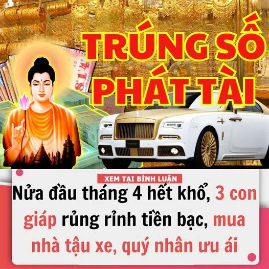 NỬA ĐẦU THÁNG 4 LÀ HẾT KHỔ, 3 CON GIÁP RỦNG RỈNH TIỀN BẠC, MUA NHÀ TẬU XE, QUÝ NHÂN ƯU ÁI, GÁNH HẾT LỘC TRỜI