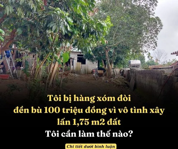 TÔI BỊ HÀNG XÓM Đ-ÒI 100 TRIỆU VÌ XÂY L-ẤN 1,75 M2 ĐẤT