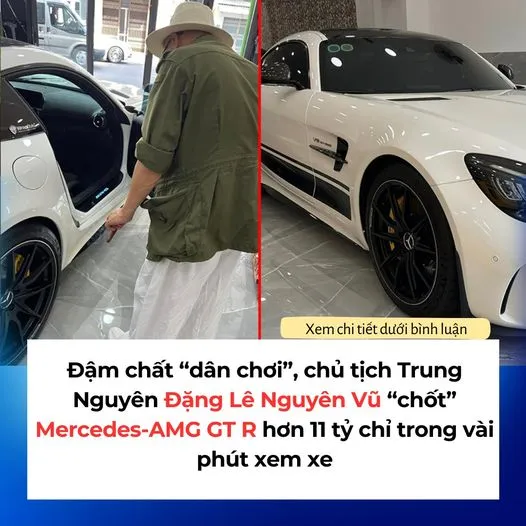 Đậm chất "d.ân c.hơi", chủ tịch Trung Nguyên ông Đặng Lê Nguyên Vũ "chốt" Mercedes-AMG GT R hơn 11 t.ỷ chỉ trong vài phút xem xe