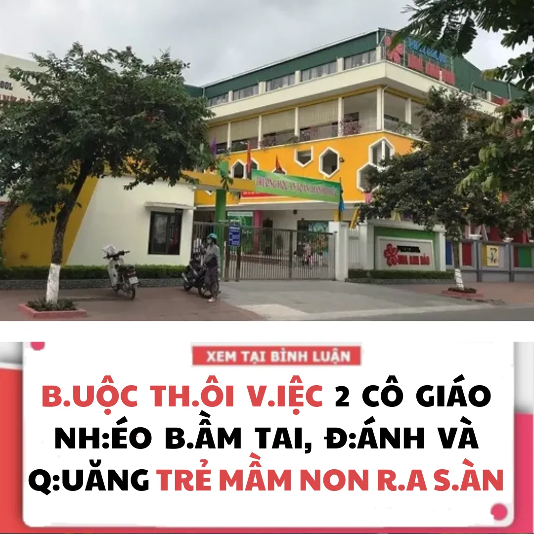 B.UỘC TH.ÔI V.IỆC 2 CÔ GIÁO NH:ÉO B.ẦM T.AI, Đ:ÁNH VÀ Q:UĂNG TRẺ M.ẦM N.ON RA SÀN