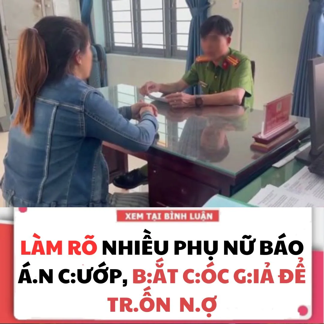 LÀM RÕ NHIỀU PHỤ NỮ B.ÁO Á.N C:ƯỚP, B:ẮT C:ÓC G.IẢ ĐỂ TRỐN N.Ợ