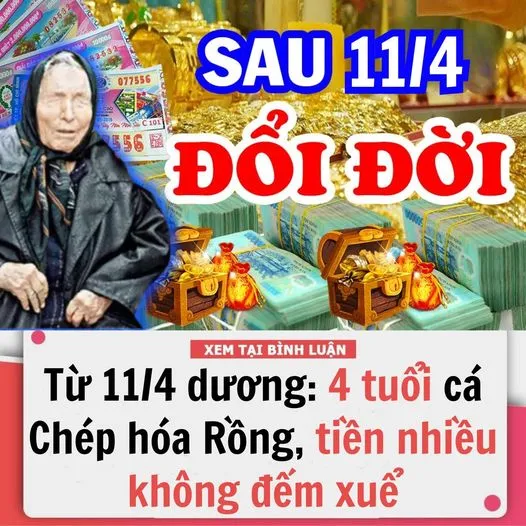 TỪ 11/4 DƯƠNG: 4 TUỔI CÁ CHÉP HÓA RỒNG, TIỀN NHIỀU KHÔNG ĐẾM XUỂ