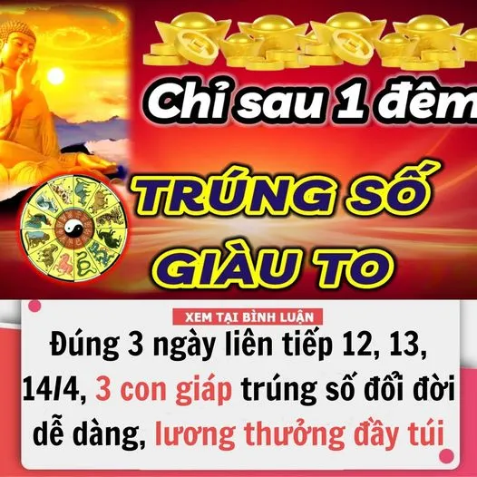 Đúng 3 Ngày Liên Tiếp 12,13,14/4/2024, 3 Con Giáp Trúng Số Độc Đắc Đổi Đời Dễ Dàng, Cuộc Sống ‘Ngồi Mát Ăn Bát Vàng’, Lương Thưởng Đầy Túi