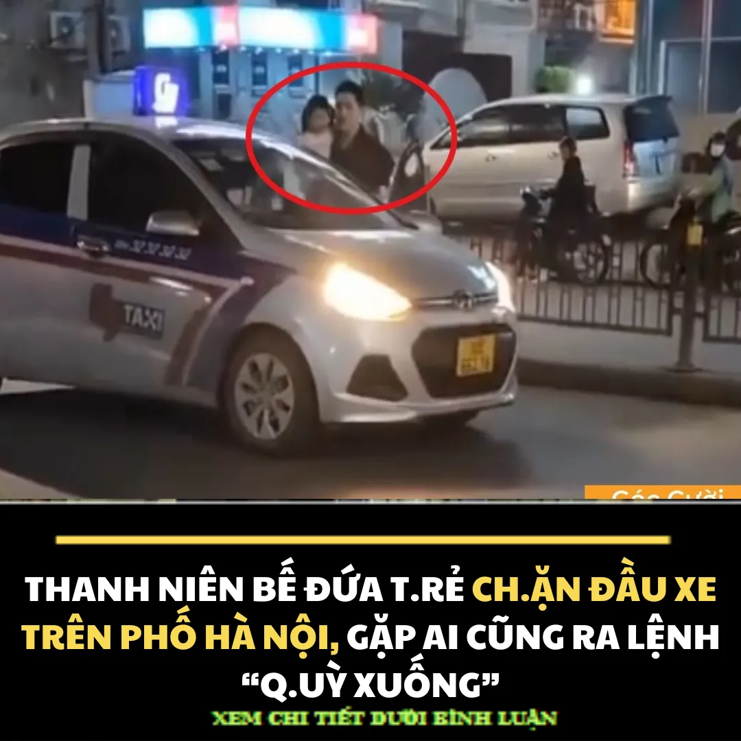 Thanh Niên Bế Đứa T.rẻ Ch.ặn Đầu Xe Trên Phố Hà Nội, Gặp Ai Cũng Ra Lệnh “Q.uỳ Xuống”