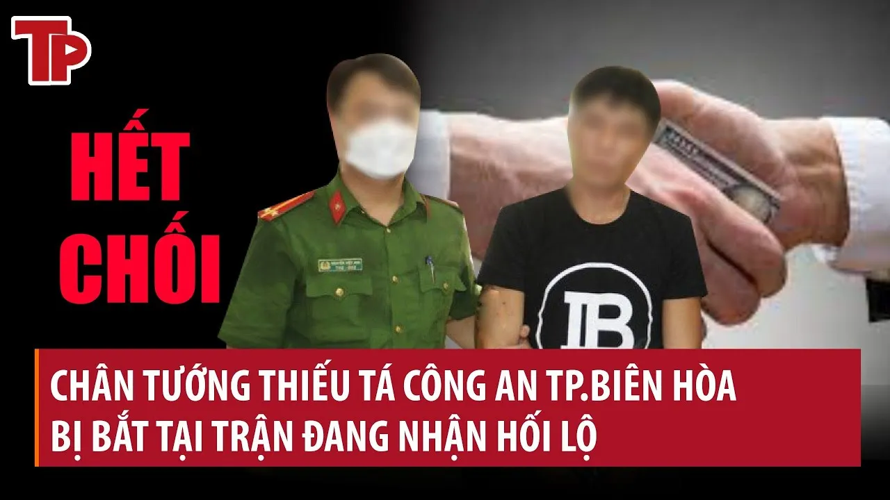 BẮ.T Q.UẢ TANG THIẾU TÁ CÔNG AN TP BIÊN HOÀ NHẬN H.ỐI L.Ộ 70 TRI.ỆU ĐỒNG