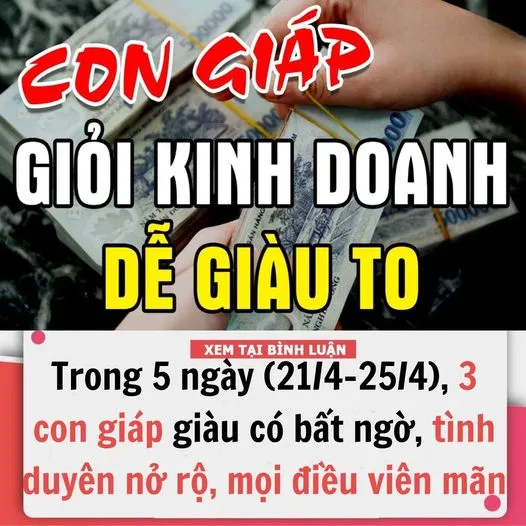 TRONG 5 NGÀY LIÊN TIẾP (21/4-25/4), 3 CON GIÁP NHƯ THỎI NAM CHÂM HÚT TIỀN, GIÀU CÓ BẤT NGỜ, TÌNH DUYÊN NỞ RỘ, MỌI ĐIỀU VIÊN MÃN