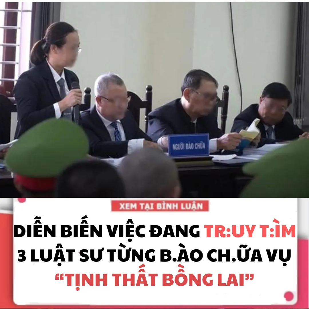 ĐANG TR.UY TÌ.M 3 LUẬT SƯ TỪNG BÀO CHỮA VỤ “TỊNH THẤT BỒNG LAI”