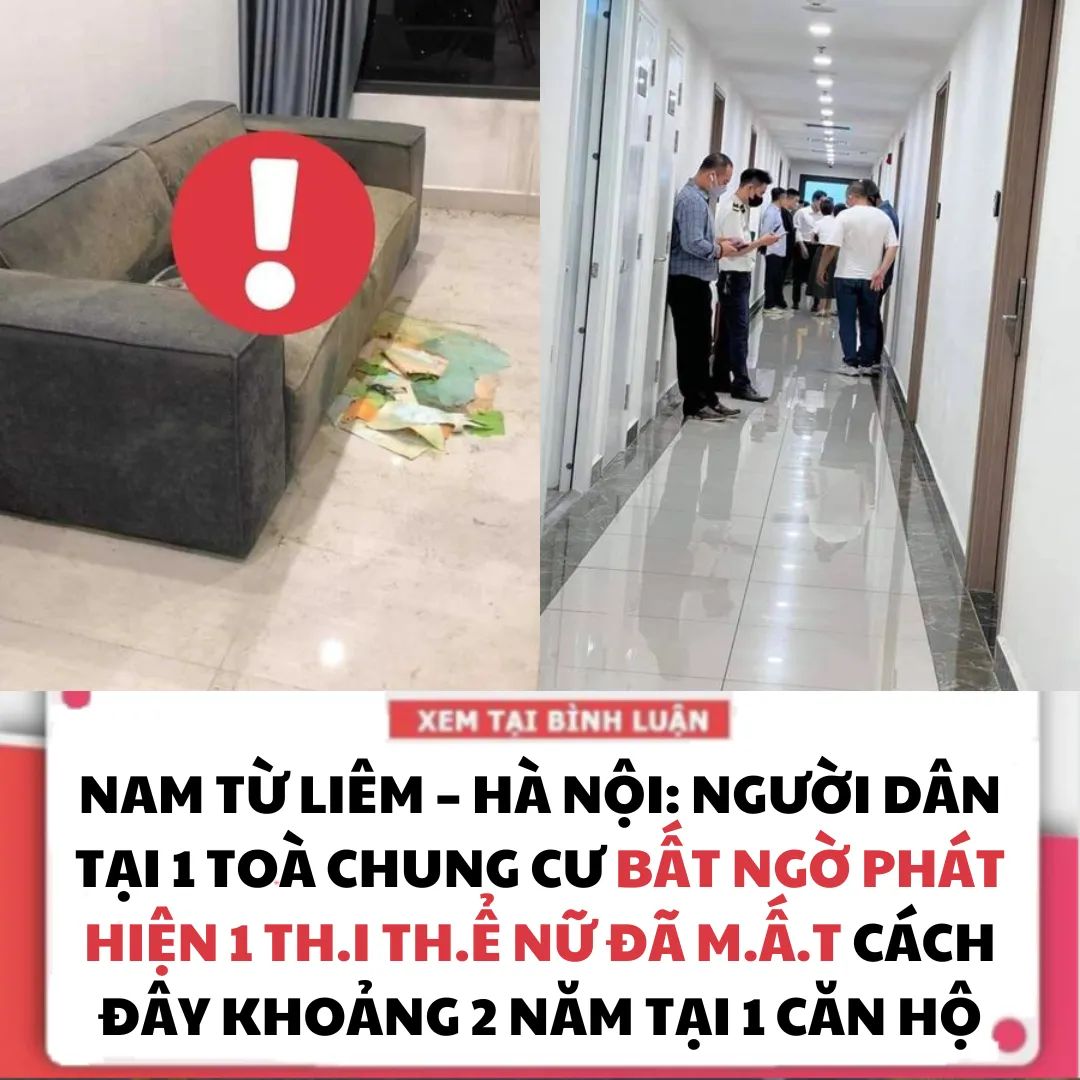 NAM TỪ LIÊM – HÀ NỘI: NGƯỜI DÂN TẠI 1 TOÀ CHUNG CƯ BẤT NGỜ PHÁT HIỆN 1 THI THỂ NỮ ĐÃ MẤT CÁCH ĐÂY KHOẢNG 2 NĂM TẠI 1 CĂN HỘ