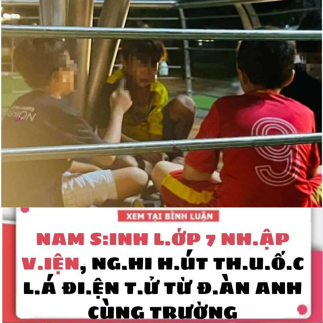 NAM SINH L.ỚP 7 NH.ẬP V.IỆN, NGHI H.ÚT TH.U.Ố.C L.Á ĐI.ỆN T.Ử TỪ Đ.ÀN ANH CÙNG TRƯỜNG