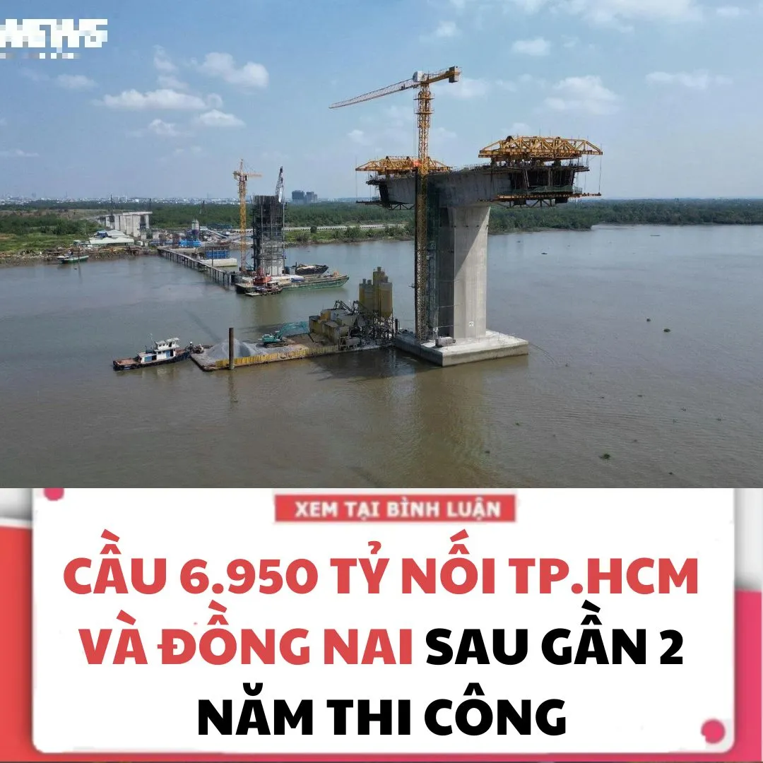 CẦU 6.950 TỶ NỐI TP.HCM VÀ ĐỒNG NAI SAU GẦN 2 NĂM THI CÔNG