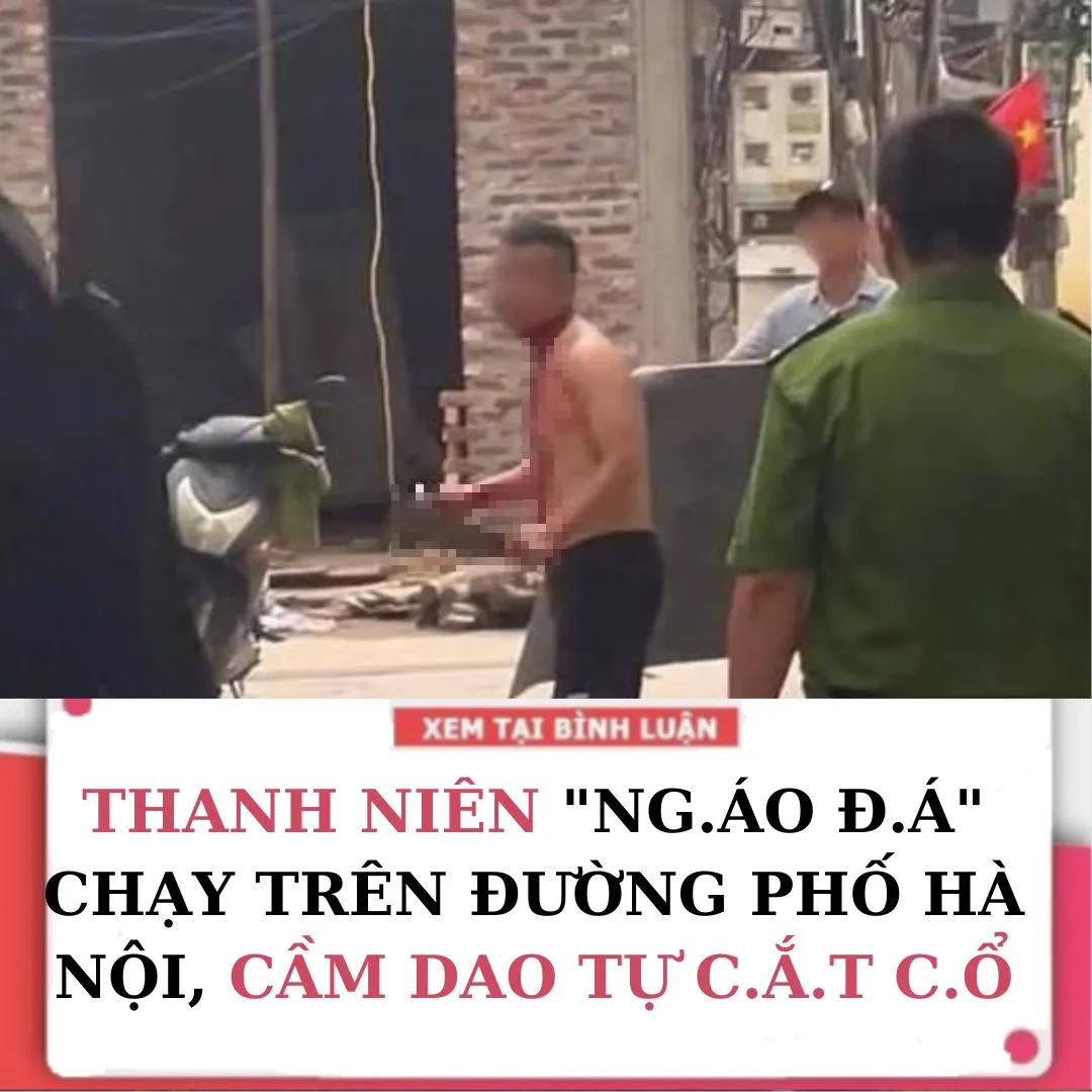 THANH NIÊN "N.G.ÁO Đ.Á" CHẠY TRÊN ĐƯỜNG PHỐ HÀ NỘI, CẦM D.AO TỰ C.ẮT C.Ổ