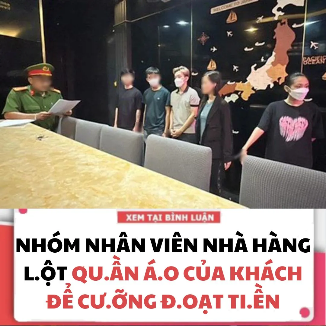 NHÓM NHÂN VIÊN NHÀ HÀNG L.ỘT QU.ẦN Á.O CỦA KHÁCH ĐỂ CƯ.ỠNG Đ.OẠT TI.ỀN