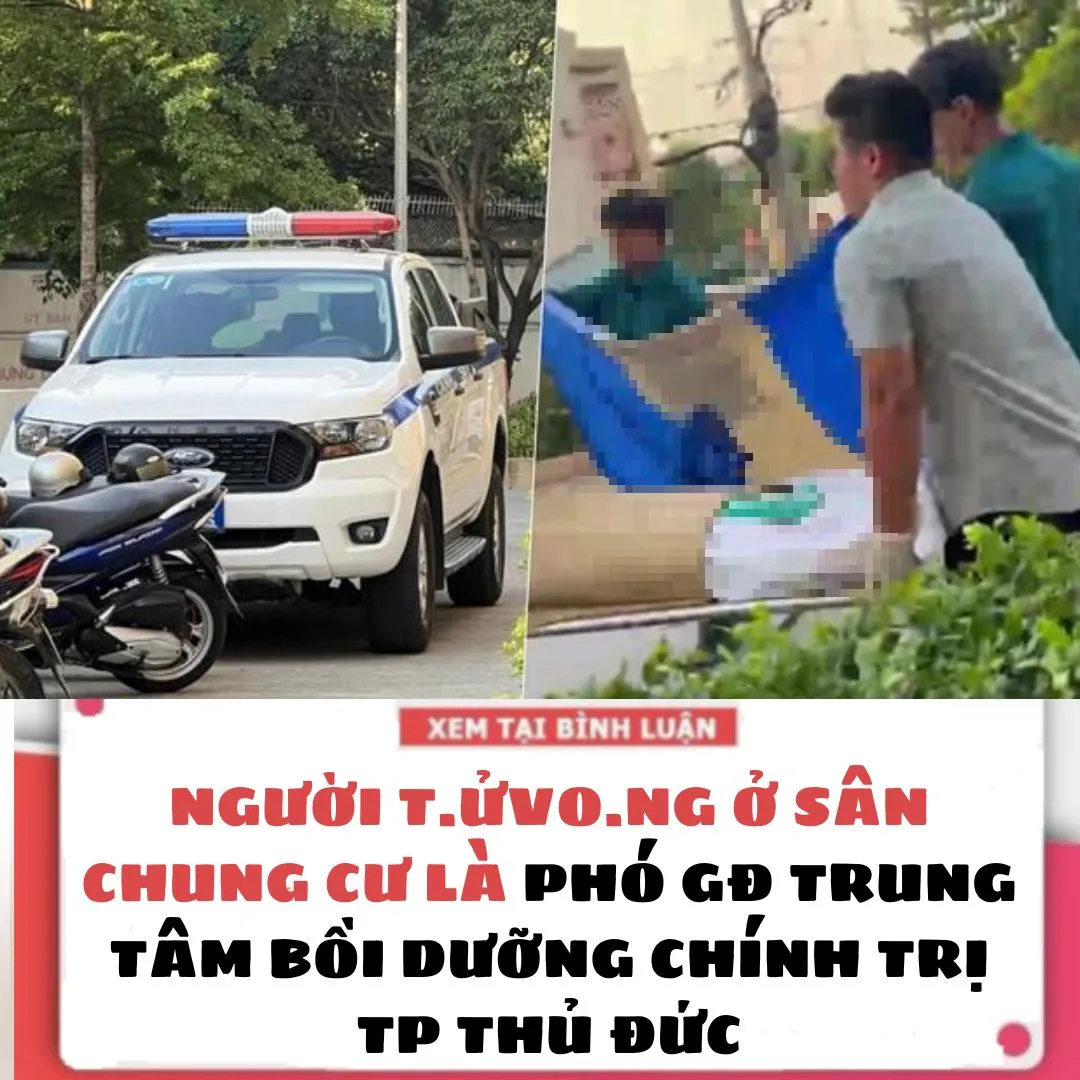 NGƯỜI T.ỬVO.NG Ở SÂN CHUNG CƯ LÀ PHÓ GĐ TRUNG TÂM BỒI DƯỠNG CHÍNH TRỊ TP THỦ ĐỨC