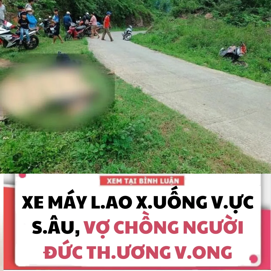 XE MÁY L.AO X.UỐNG V.ỰC S.ÂU, VỢ CHỒNG NGƯỜI ĐỨC TH.ƯƠNG V.ONG