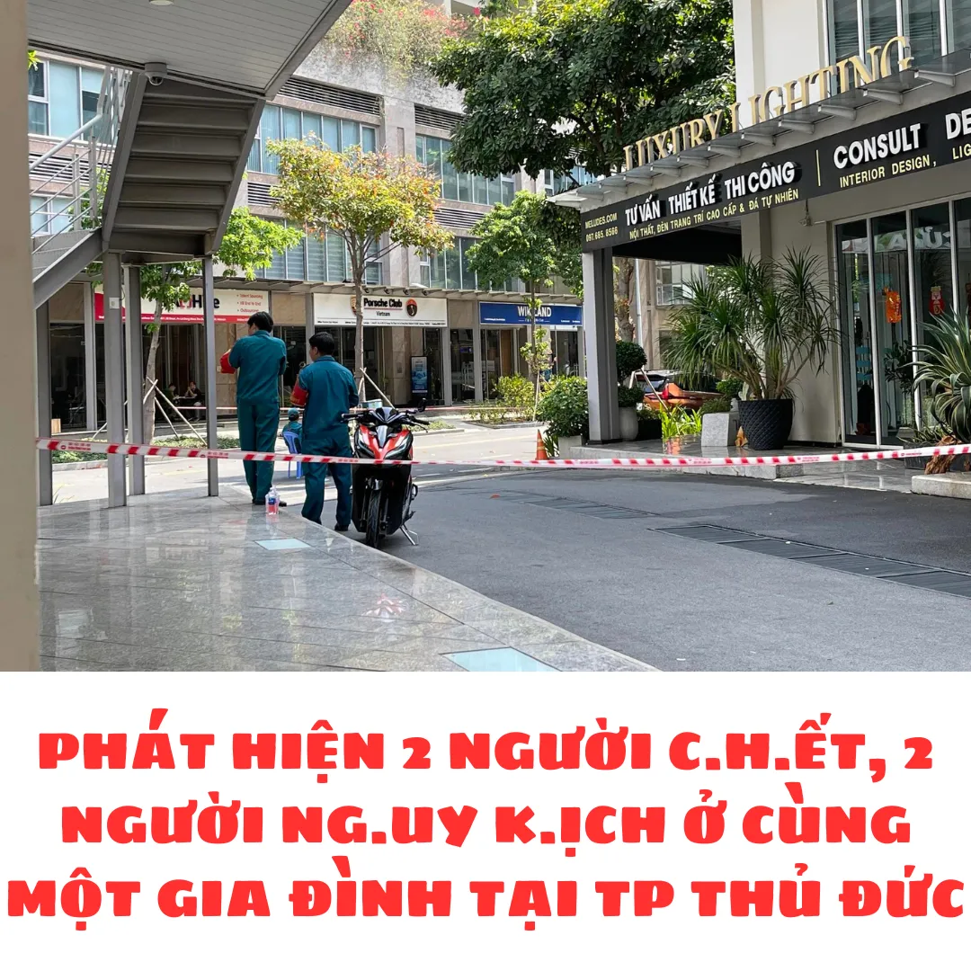 PHÁT HIỆN 2 NGƯỜI C.H.Ế.T, 2 NGƯỜI NG.UY K.ỊCH Ở CÙNG MỘT GIA ĐÌNH TẠI TP THỦ ĐỨC