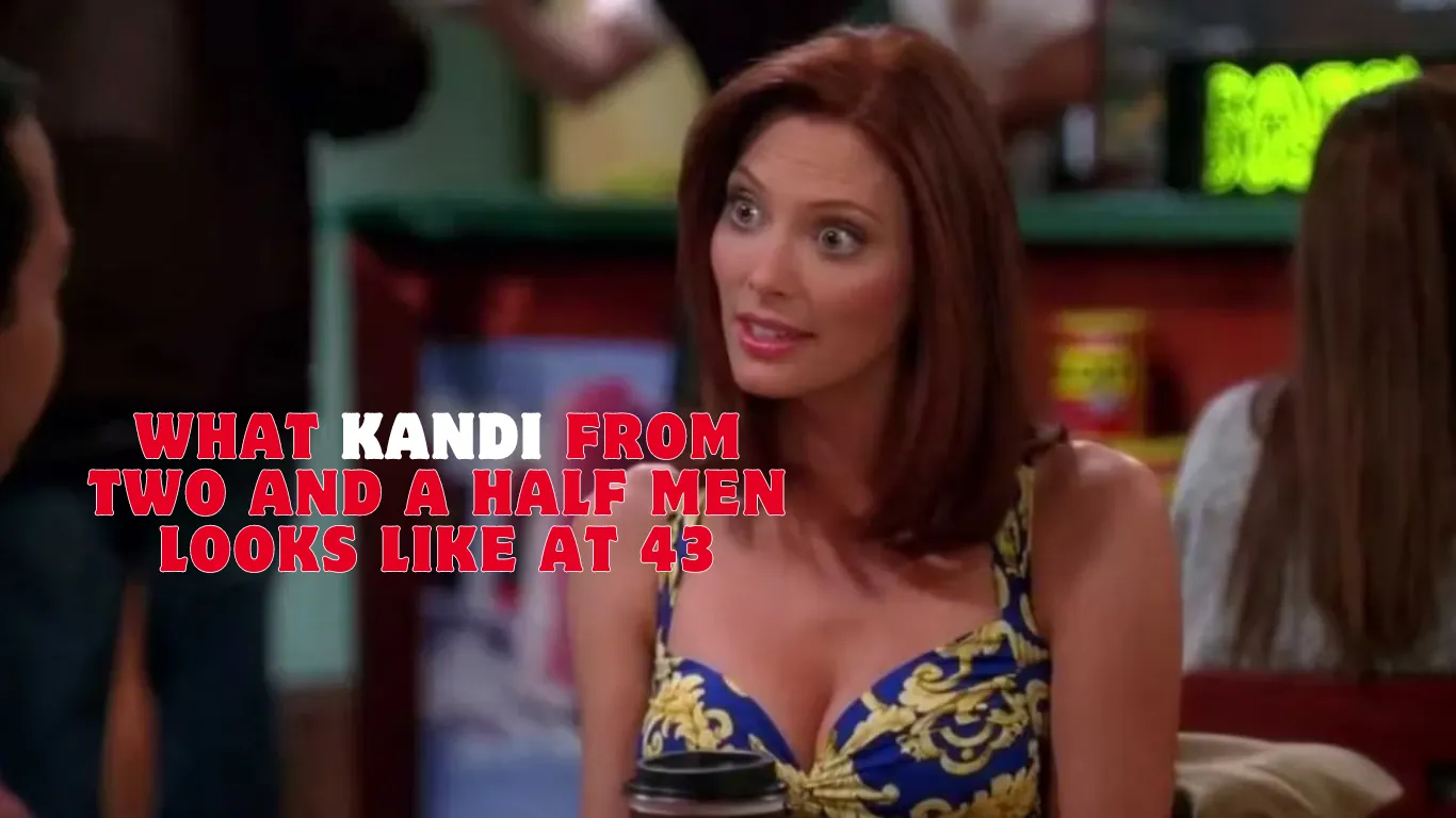 What Kandi From Two And A Half Men Looks Like At 43
