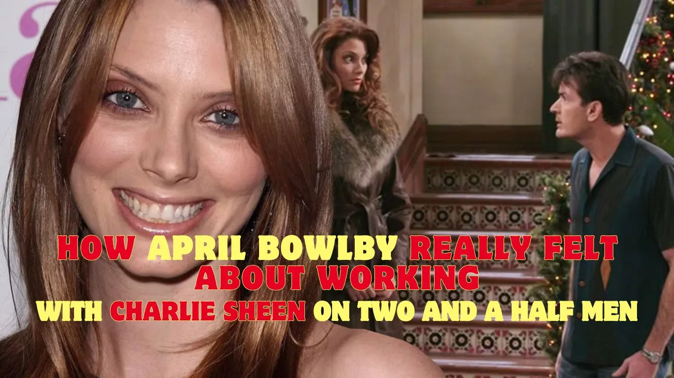 How April Bowlby Really Felt About Working With Charlie Sheen On Two And A Half Men