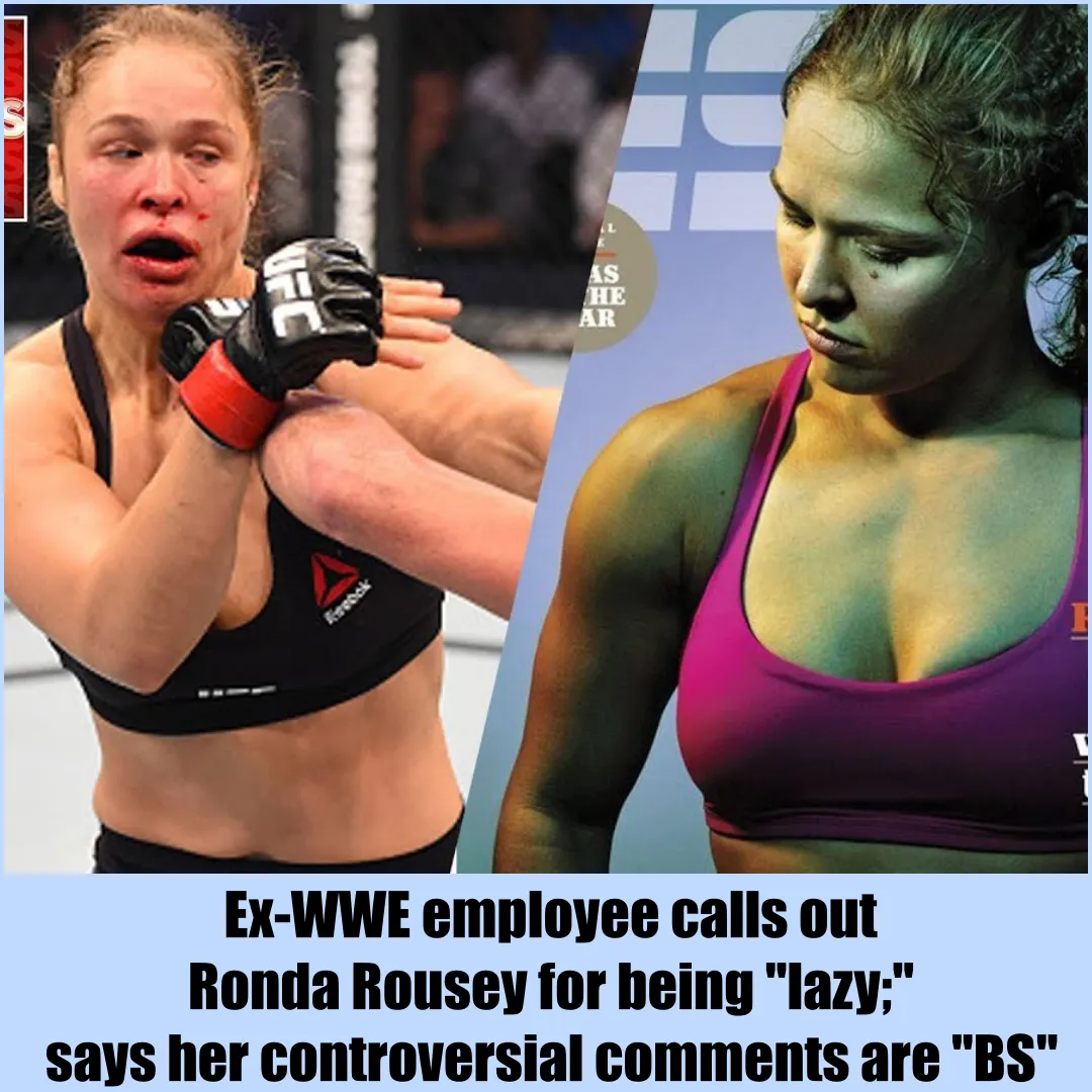 Ex-WWE employee calls out Ronda Rousey for being "lazy;" says her controversial comments are "BS"