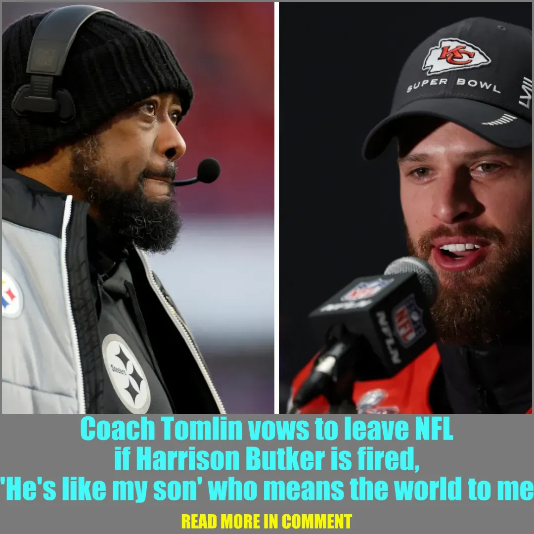 Coach Tomlin vows to leave NFL if Harrison Butker is fired, 'He's like my son' who means the world to me