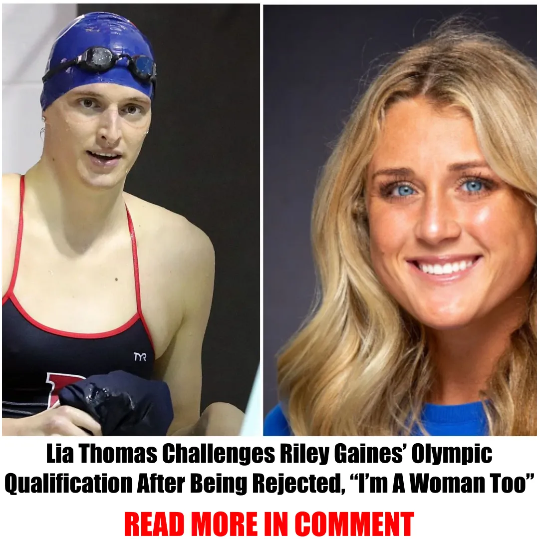 Lia Thomas Challenges Riley Gaines’ Olympic Qualification After Being Rejected, “I’m A Woman Too”