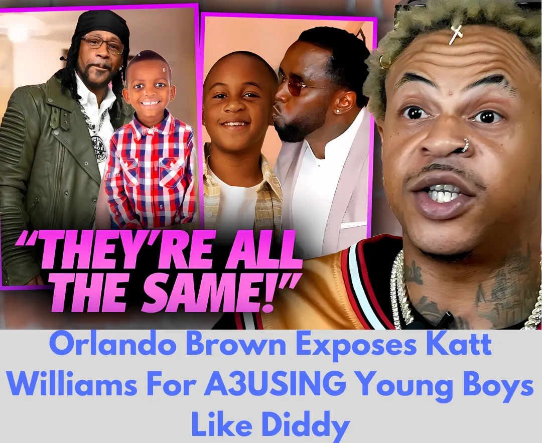 Orlando Brown Exposes Katt Williams For A3USING Young Boys Like Diddy