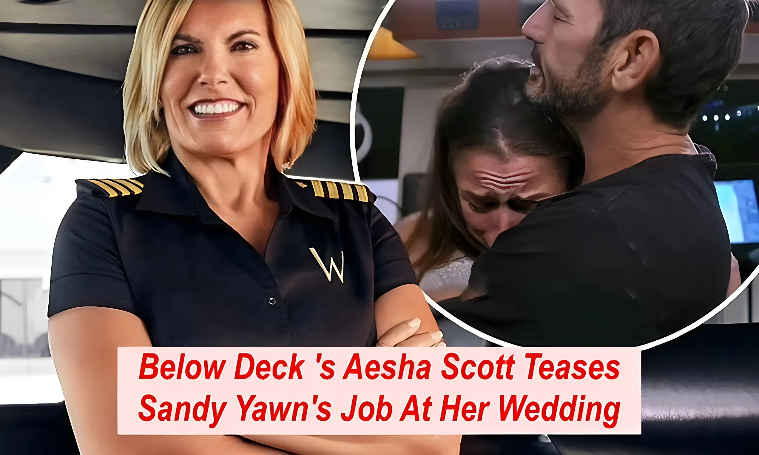 Below Deck 's Aesha Scott Teases Sandy Yawn's Job At Her Wedding