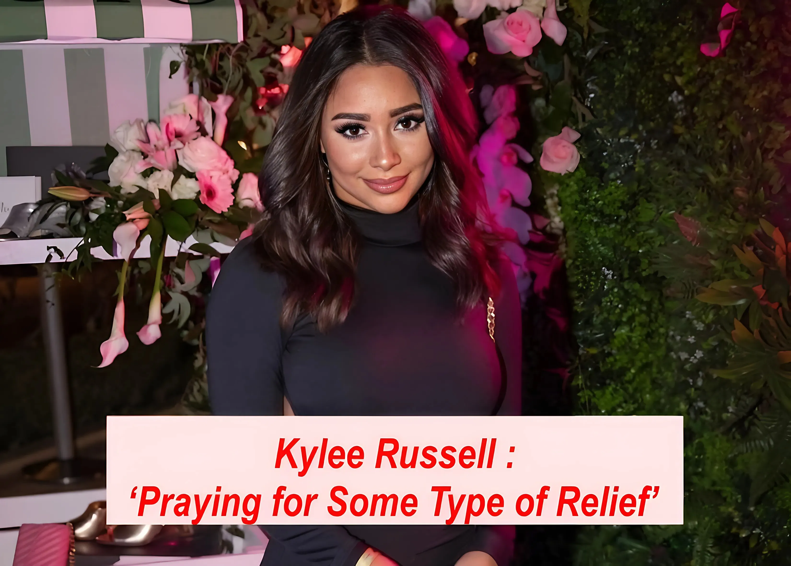 Kylee Russell Opens Up About Ongoing Health Struggles: ‘Praying For Some Type Of Relief’