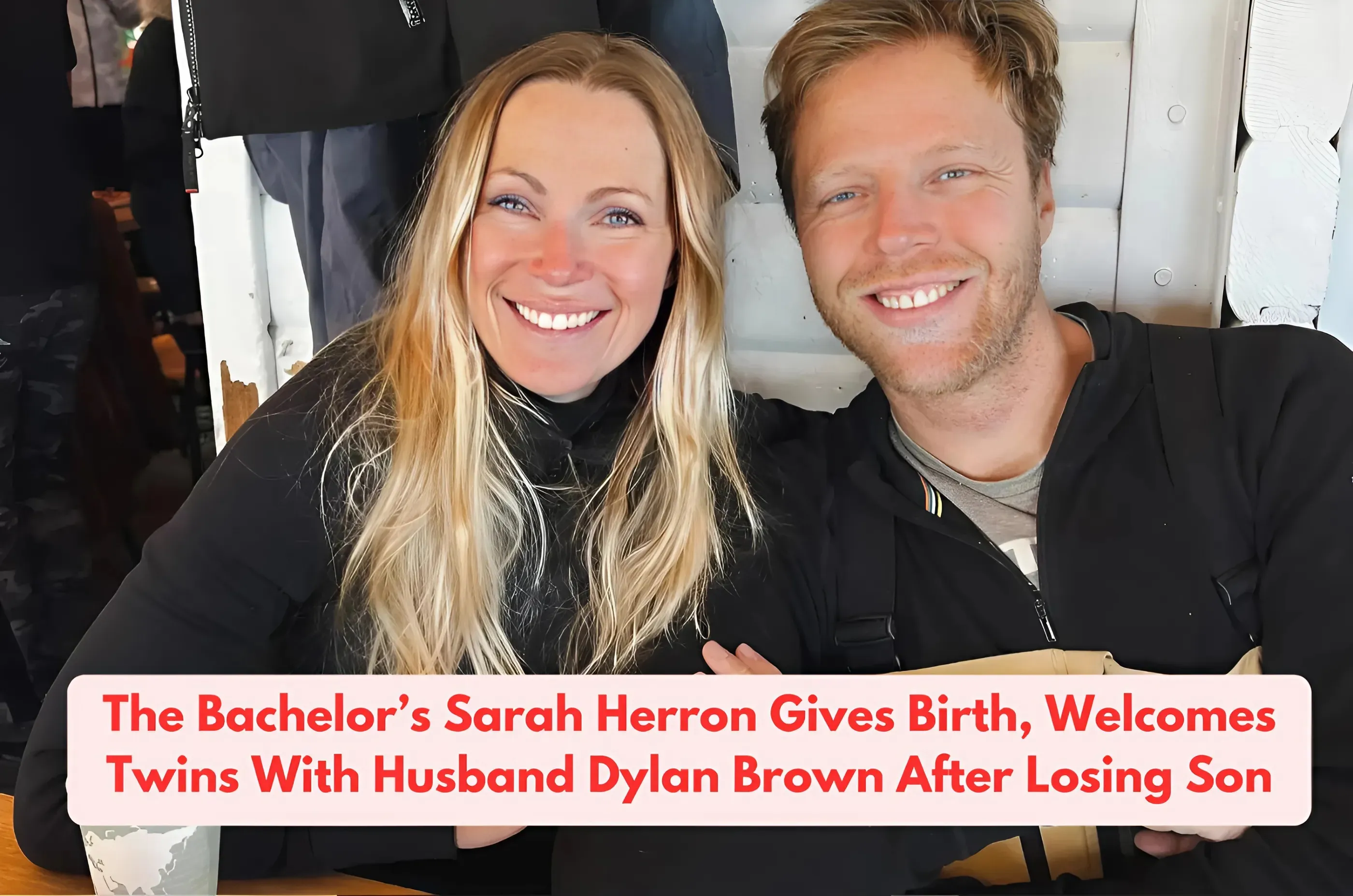 The Bachelor’s Sarah Herron Gives Birth, Welcomes Twins With Husband Dylan Brown After Losing Son