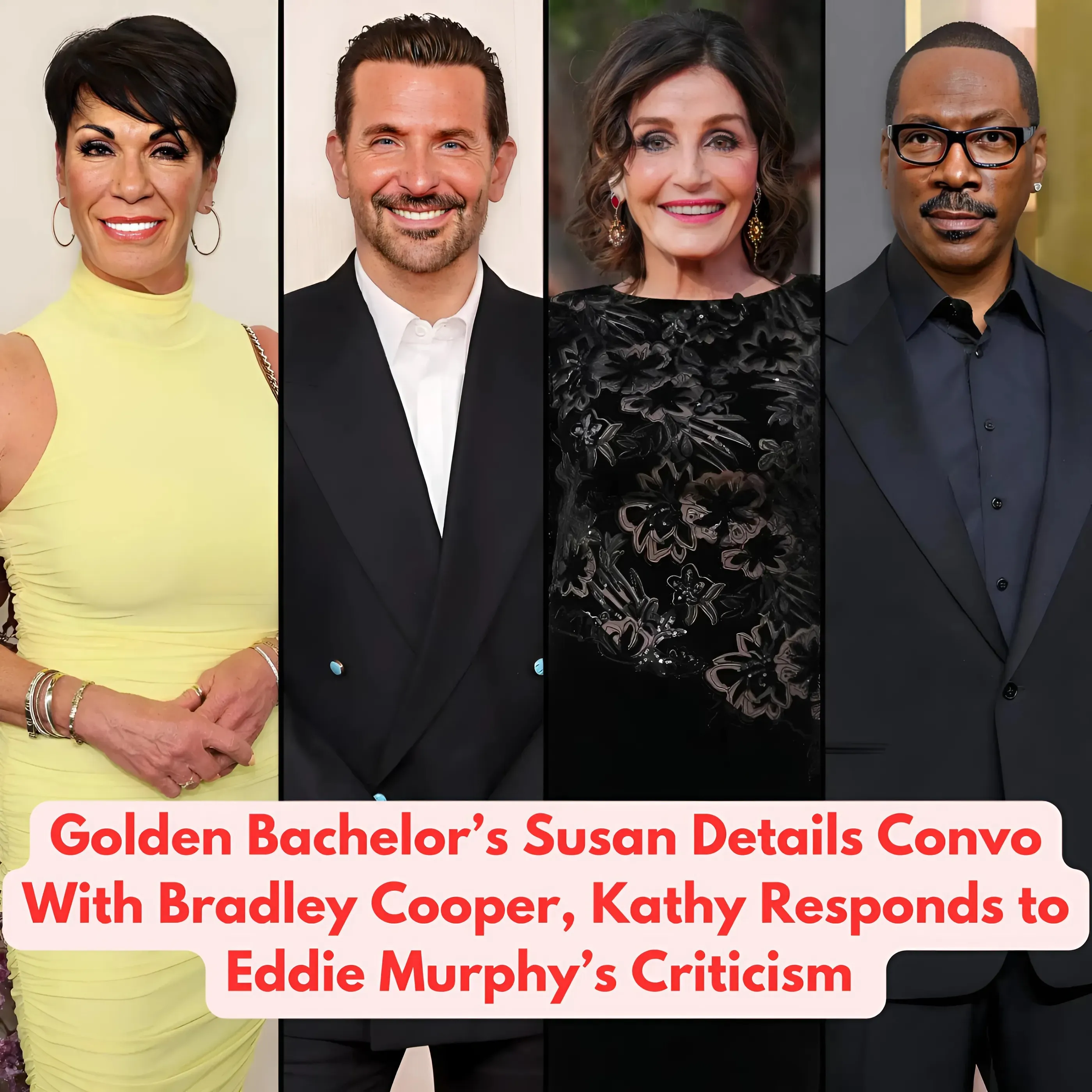 Golden Bachelor’s Susan Details Convo With Bradley Cooper, Kathy Responds to Eddie Murphy’s Criticism (Exclusive)