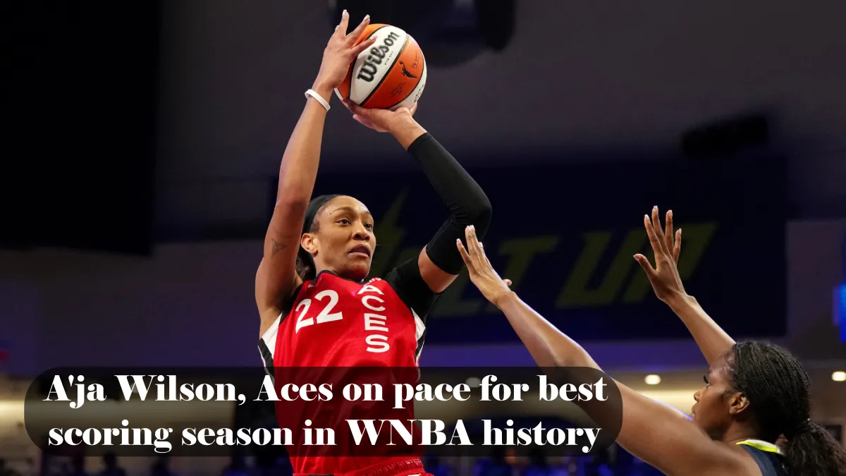 A'ja Wilson, Aces on pace for best scoring season in WNBA history