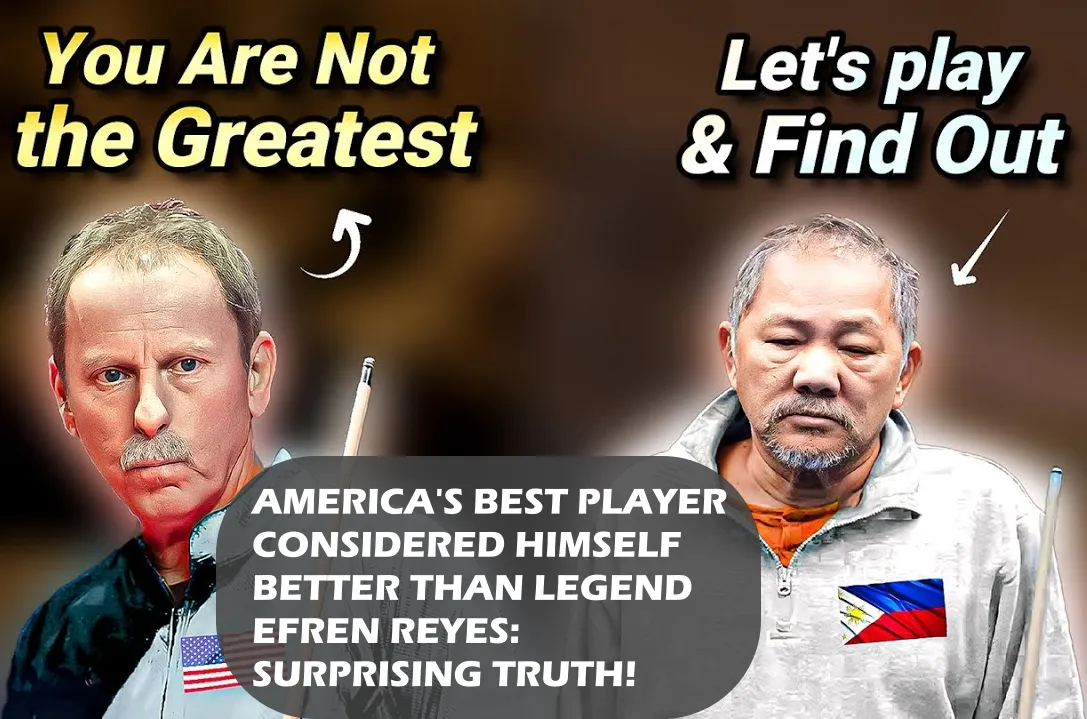 AMERICA'S BEST PLAYER CONSIDERED HIMSELF BETTER THAN LEGEND EFREN REYES: SURPRISING TRUTH!