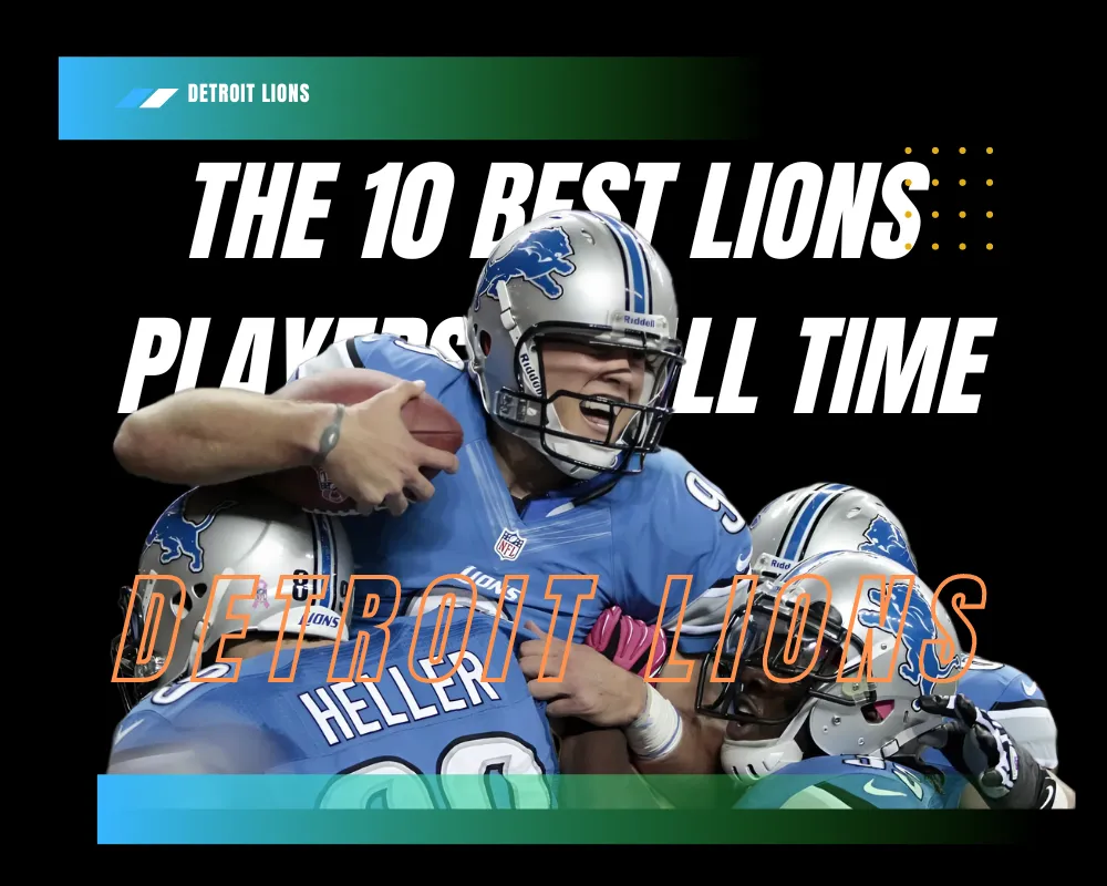 The 10 Best Lions Players of All Time, Ranked