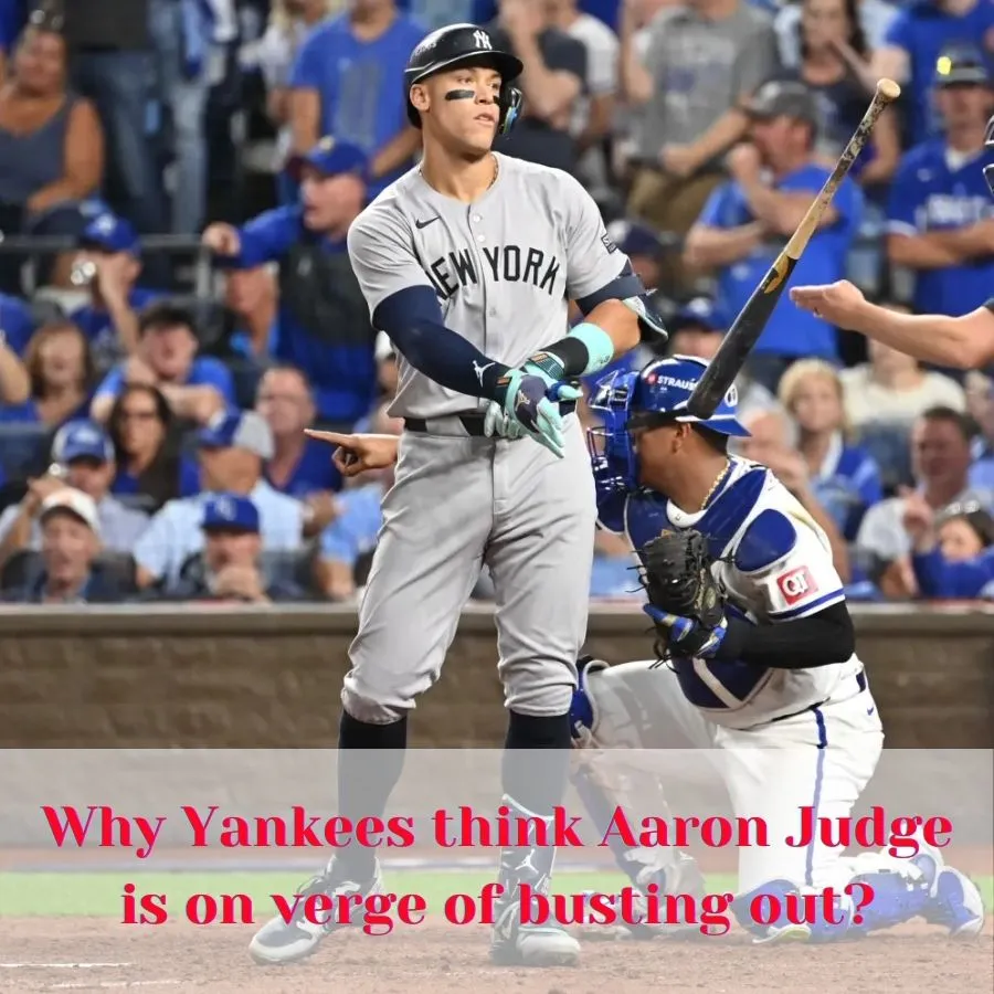 Why Yankees think Aaron Judge is on verge of busting out