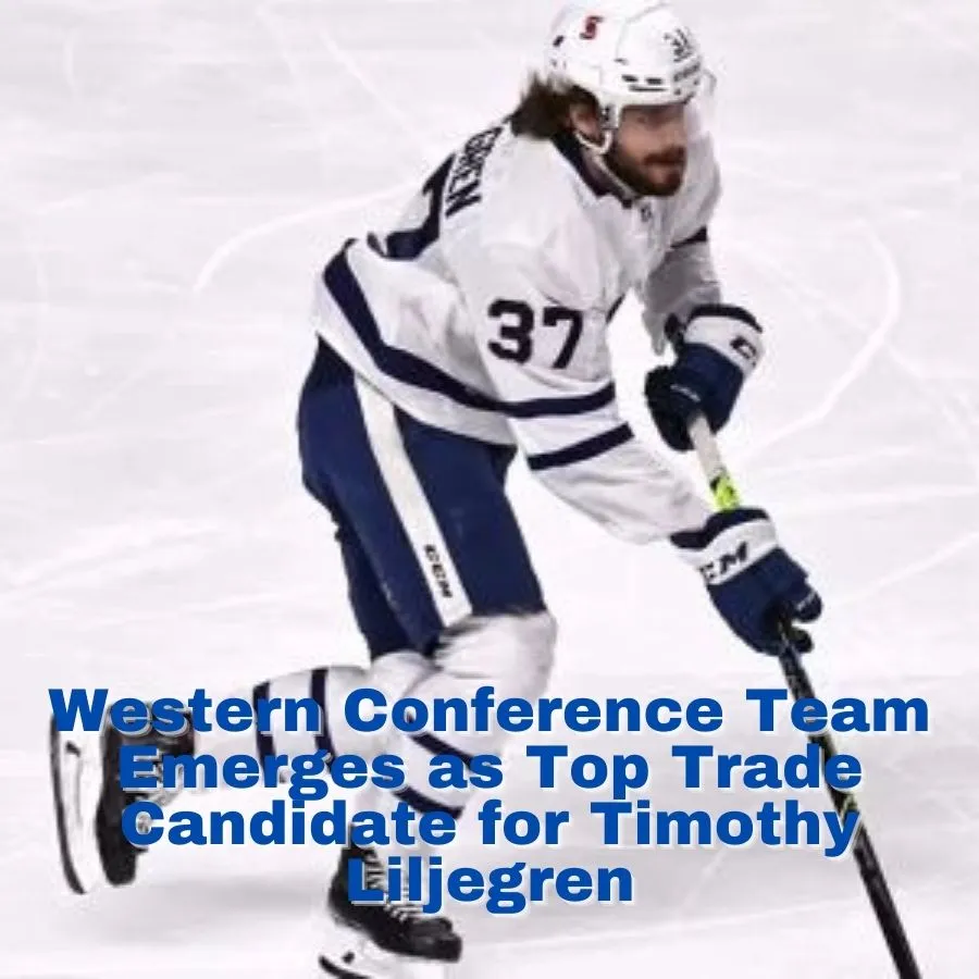 Western Conference Team Emerges as Top Trade Candidate for Timothy Liljegren