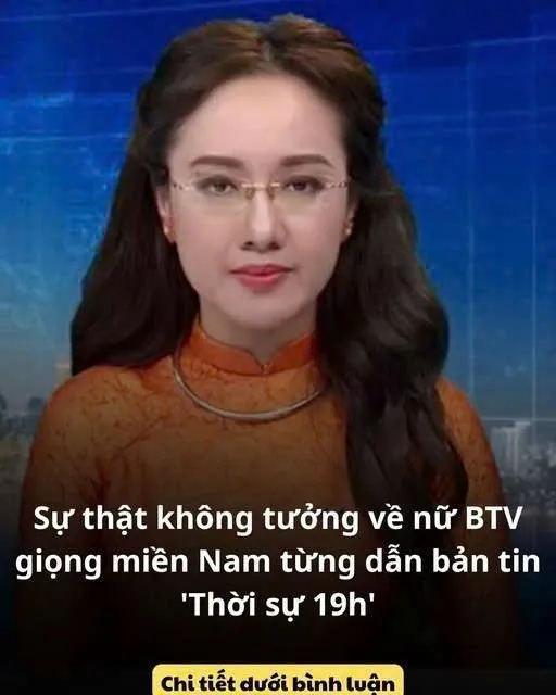 Sự thật không t ưởng về nữ BTV giọng miền Nam từng dẫn bản tin ‘Thời sự 19h’