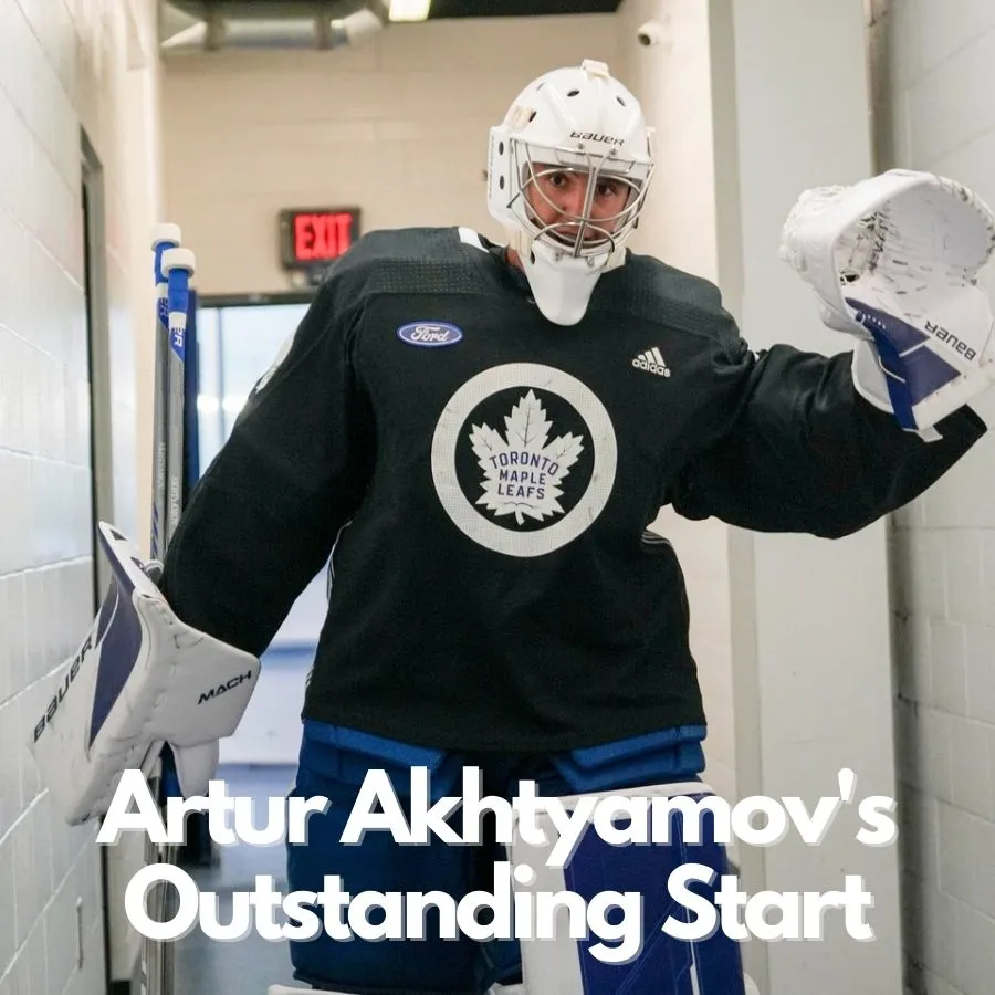 Artur Akhtyamov's Outstanding Start: Is He the Toronto Maple Leafs' Next Star Goaltender?