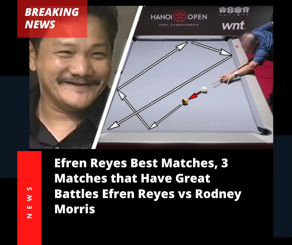 Efren Reyes Best Matches, 3 Matches that Have Great Battles Efren Reyes vs Rodney Morris