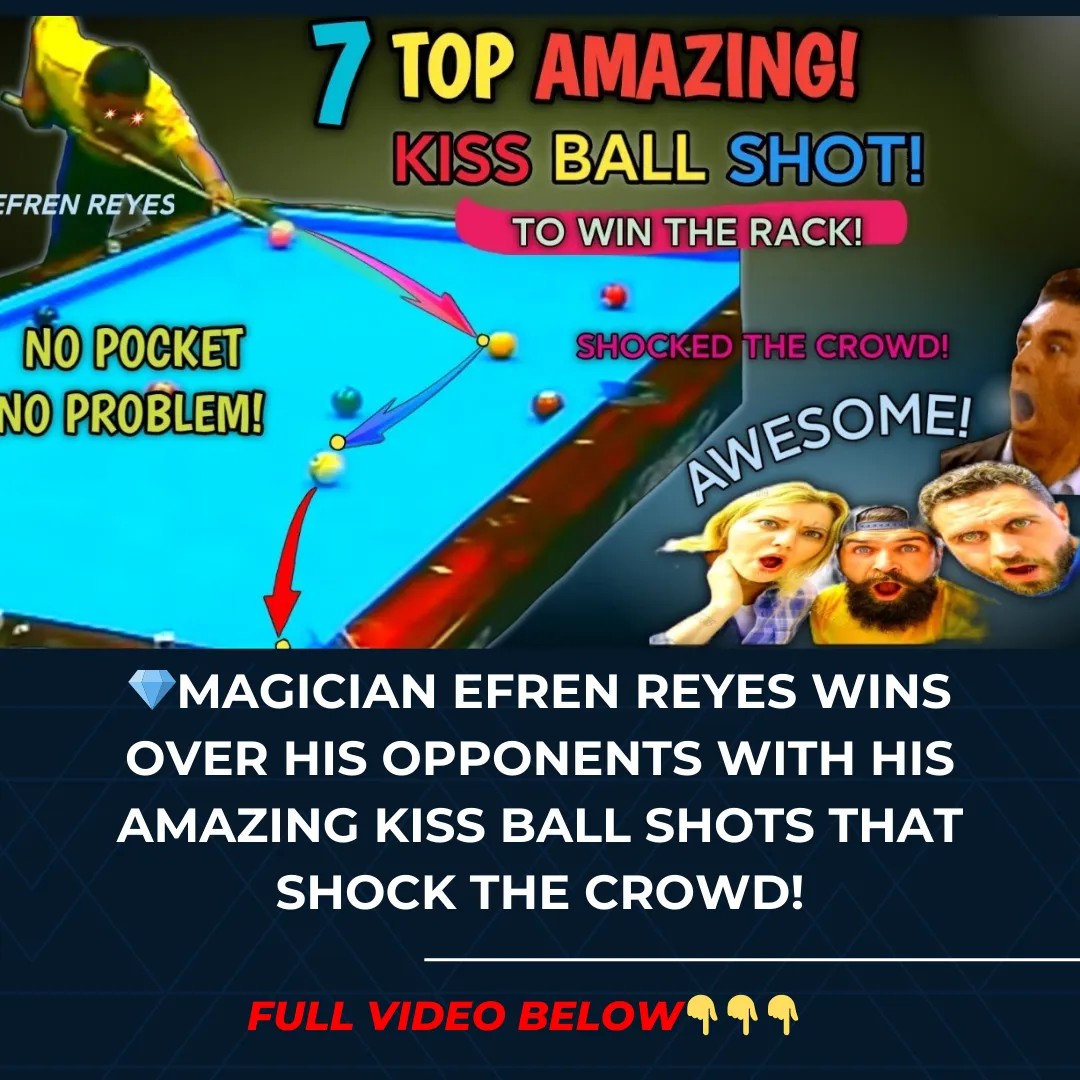 💎MAGICIAN EFREN REYES CONQUERS HIS OPPONENTS WITH AMAZING KISS BALLS, turning defeat into victory, driving the crowd crazy!