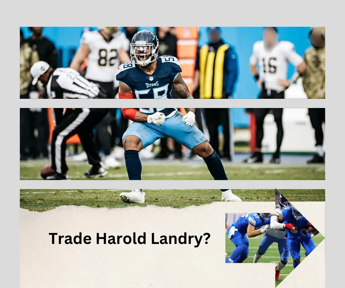 Will the Tennessee Titans trade Harold Landry?