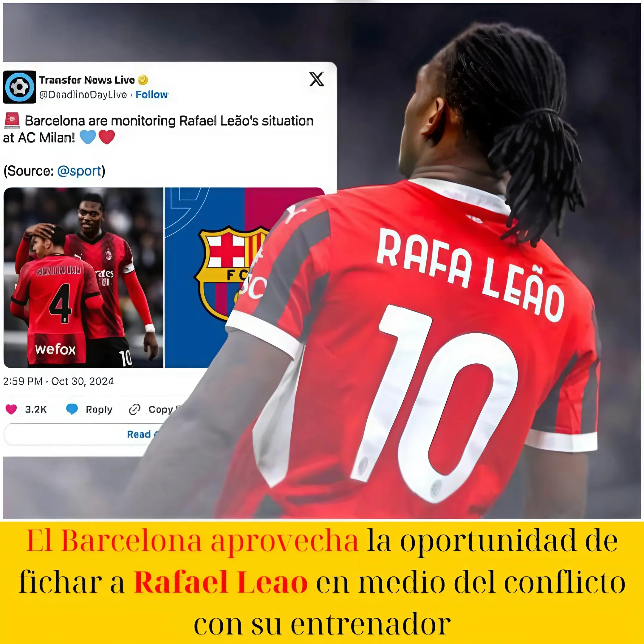 El Barcelona aprovecha la oportunidad de fichar a Rafael Leao en medio del conflicto con su entrenador