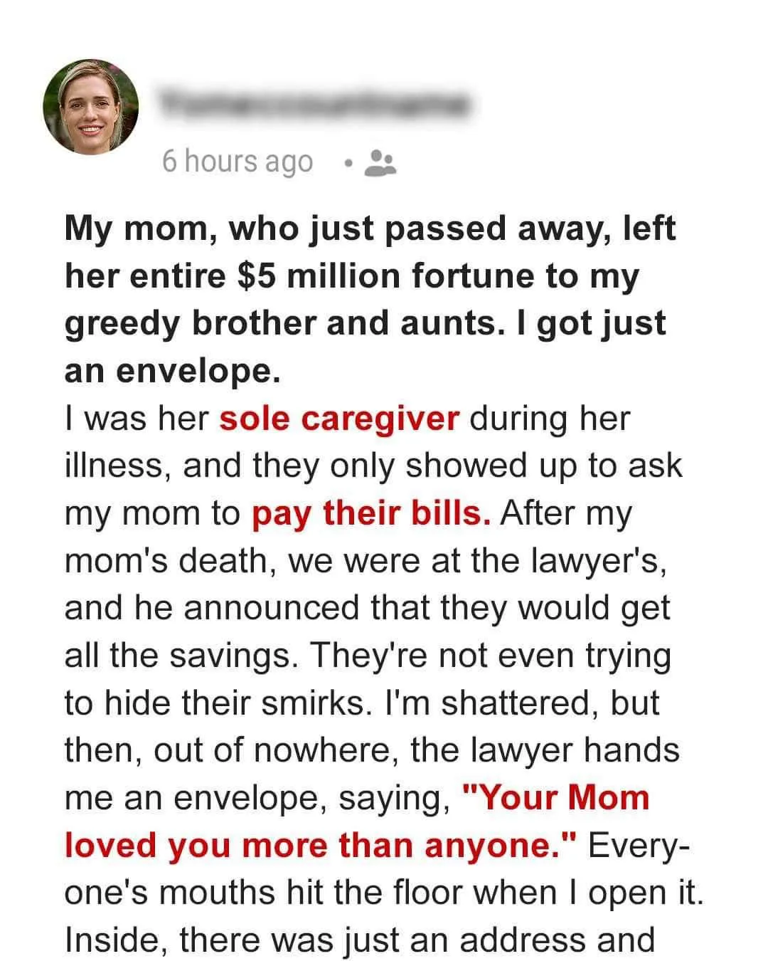 5. My late mom left $5 Million inheritance to my greedy brother and aunts & I only got an envelope with an address S2