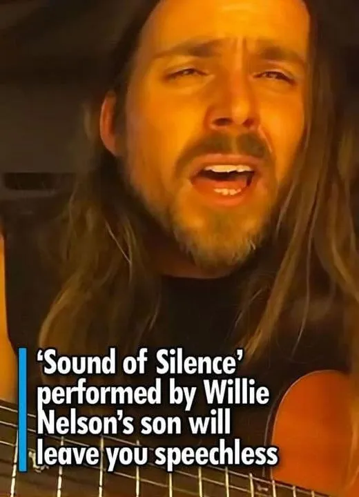 P1. Willie Nelson’s son sings Sound of Silence