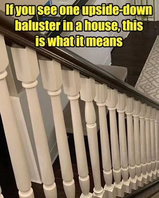 5. The upside-down baluster on a staircase has hidden purpose