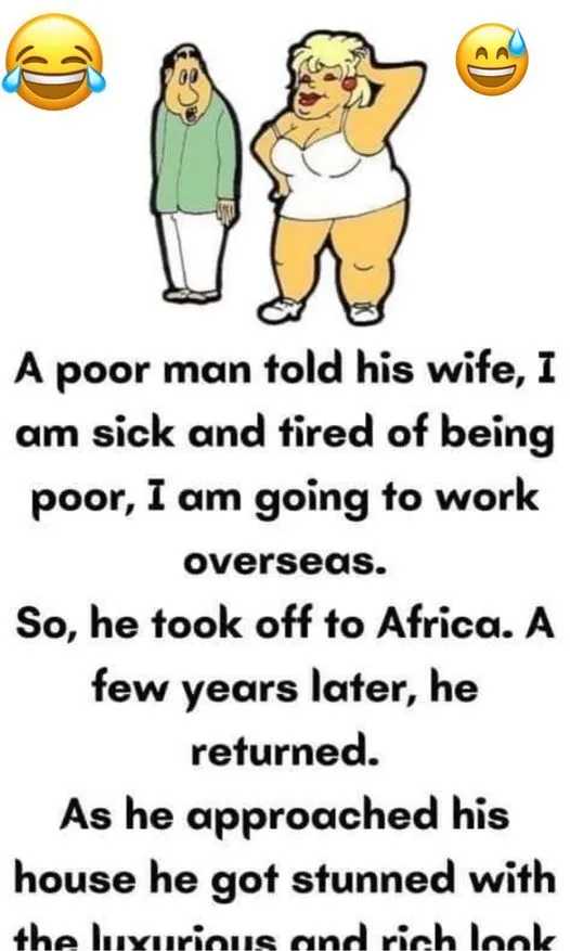 A poor man told his wife