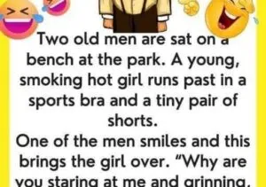 P4. Old men sitting on a bench…We’ve chuckled with tears with this joke…