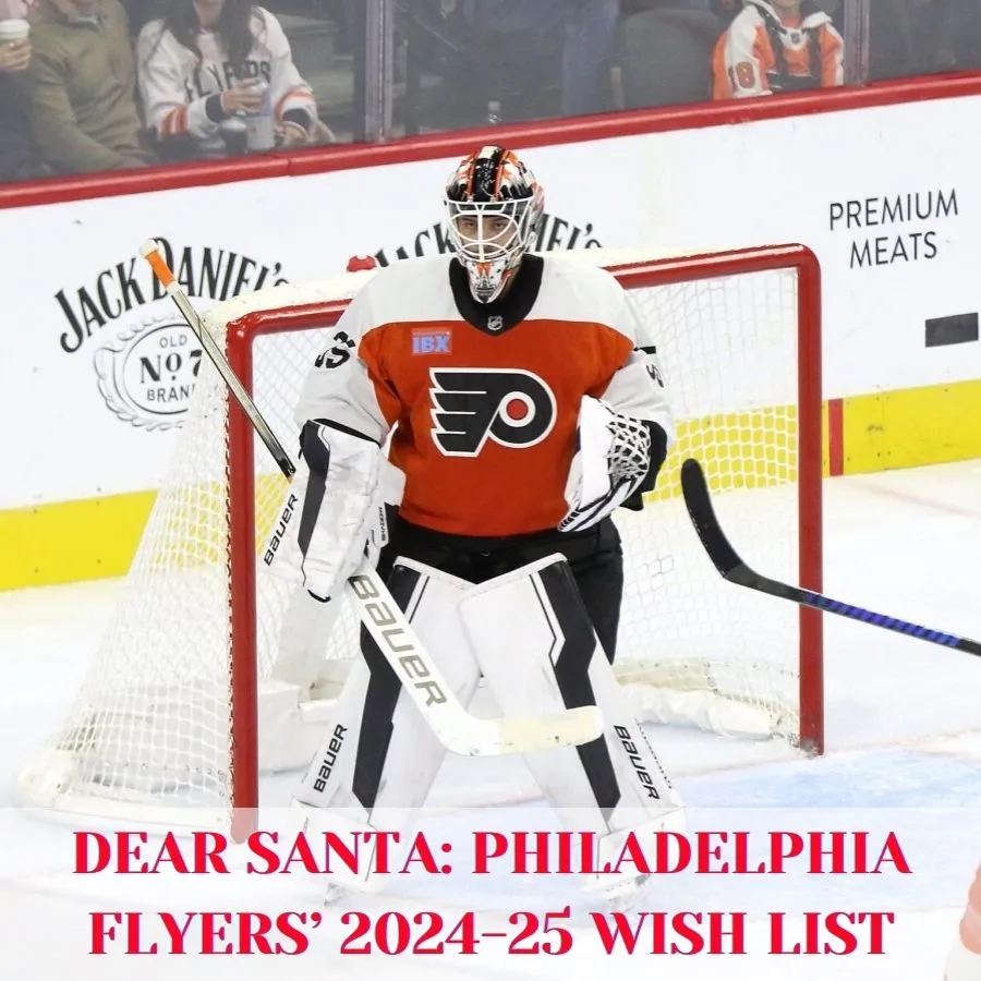 Dear Santa: Philadelphia Flyers’ 2024-25 Wish List